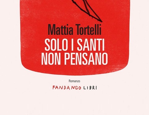 Mattia Tortelli, Solo i santi non pensano